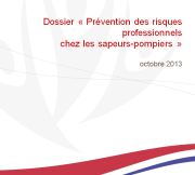 Dossier "Prévention des risques professionnels chez les Sapeurs pompiers" 2013