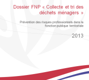 Dossier "Prévention des risques dans les métiers de Collecte déchets" 2013